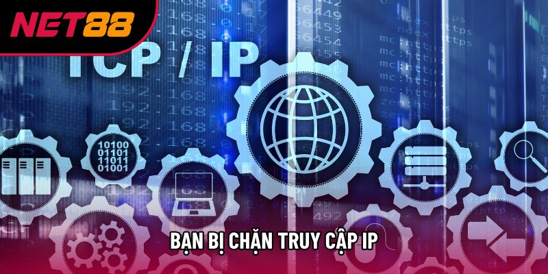 Bạn bị chặn truy cập IP Bạn bị chặn truy cập IP